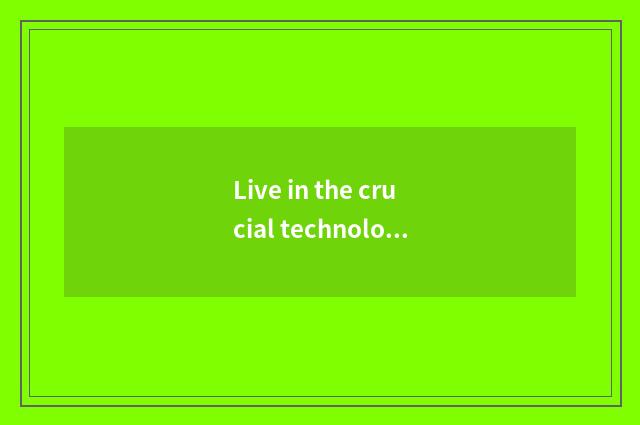 Live in the crucial technology of automation