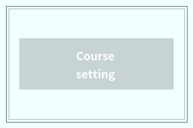 Course setting