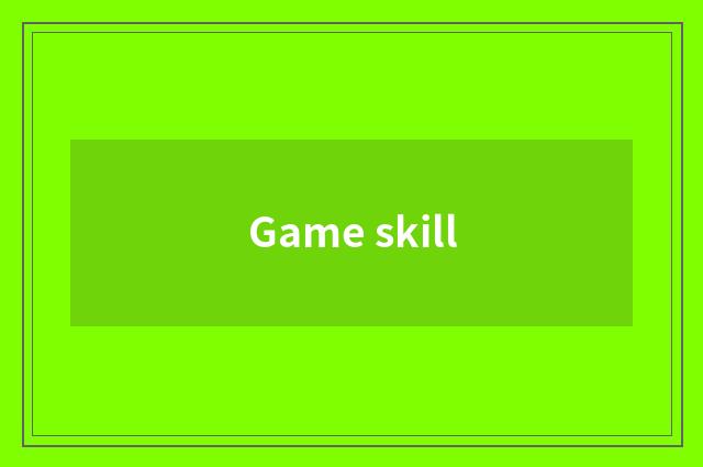 Game skill