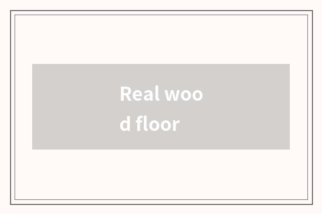Real wood floor