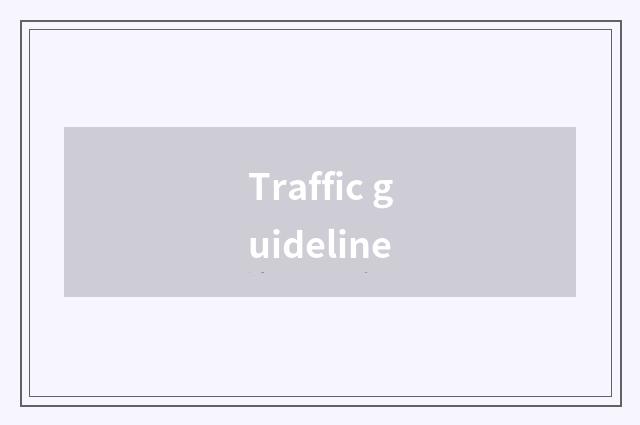 Traffic guideline