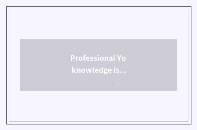 Professional Yo knowledge is shared