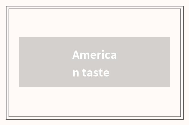 American taste