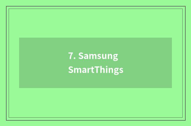 7. Samsung SmartThings