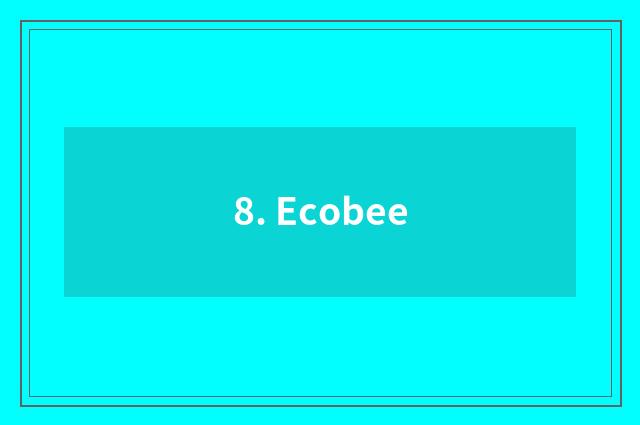 8. Ecobee