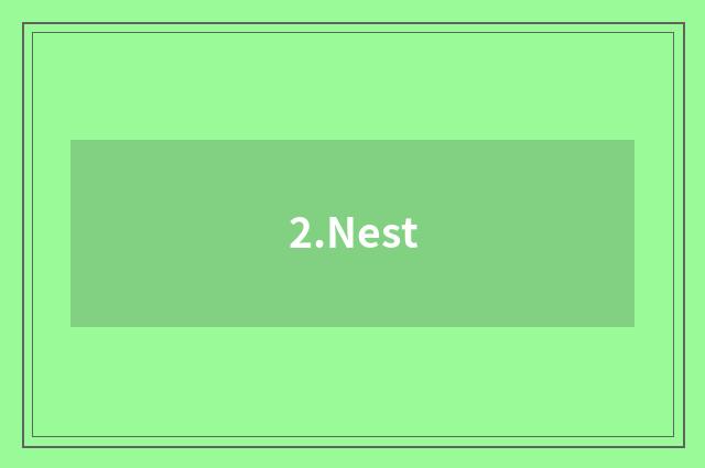 2.Nest