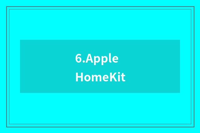 6.Apple HomeKit