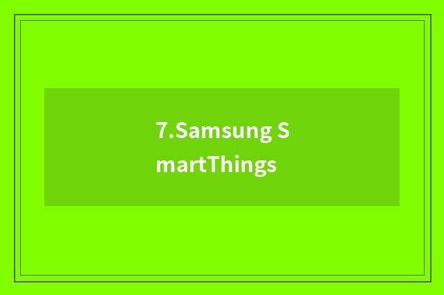 7.Samsung SmartThings
