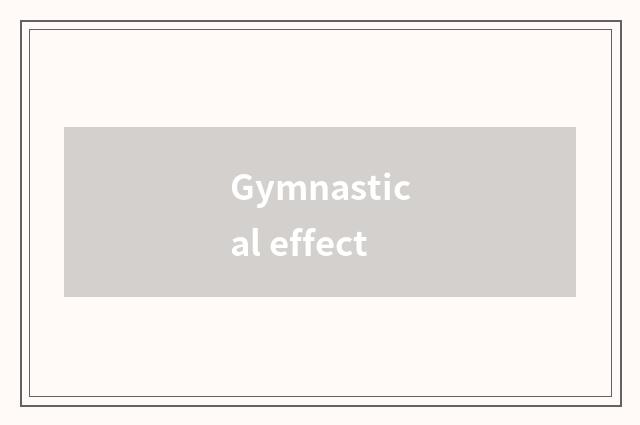 Gymnastical effect