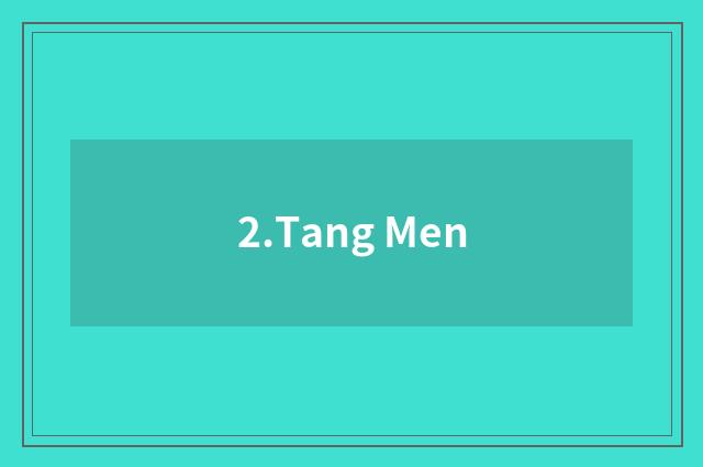 2.Tang Men