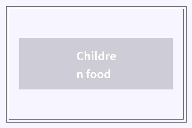 Children food