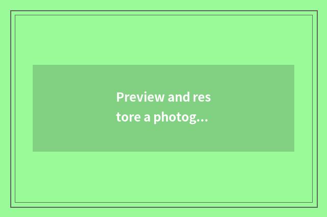 Preview and restore a photograph