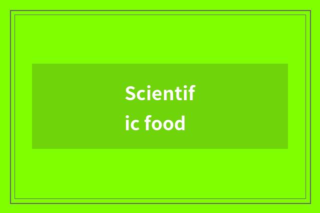 Scientific food