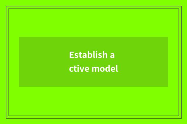 Establish active model