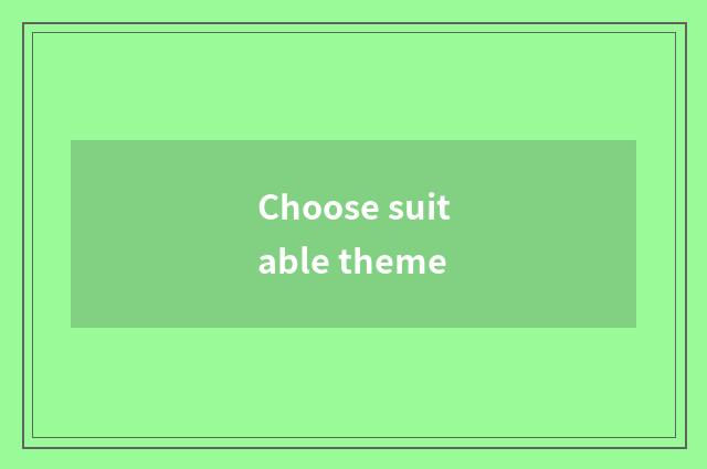 Choose suitable theme
