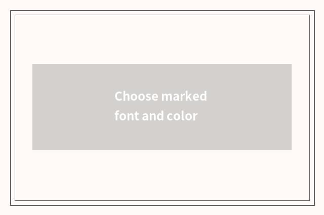 Choose marked font and color