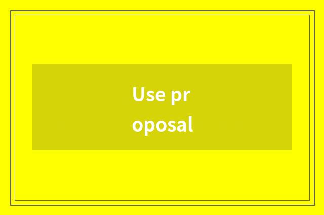 Use proposal