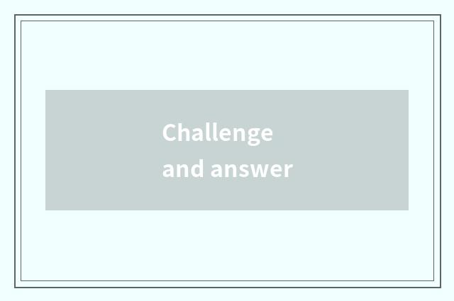 Challenge and answer
