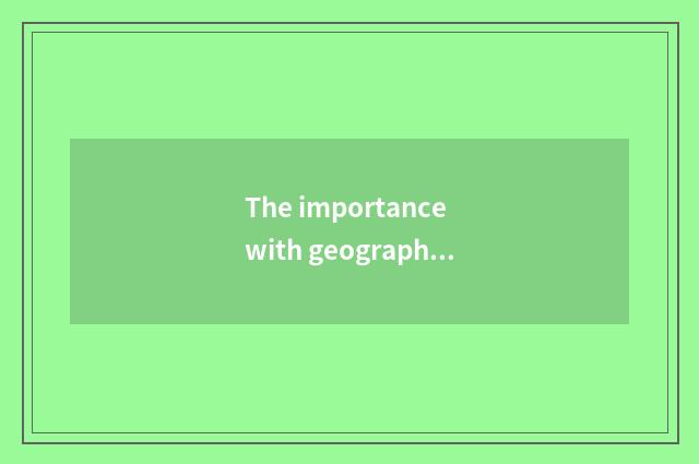 The importance with geographical culture