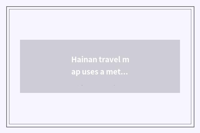 Hainan travel map uses a method
