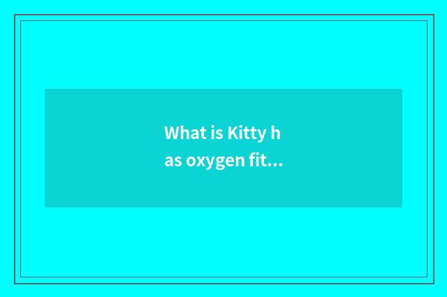 What is Kitty has oxygen fitness dance?