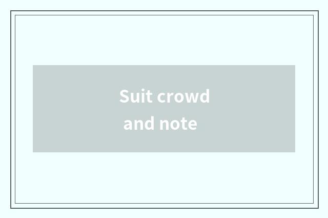 Suit crowd and note