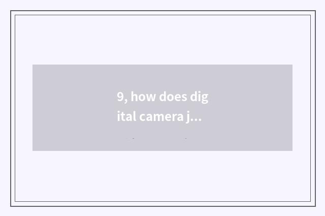 9, how does digital camera join with computer?