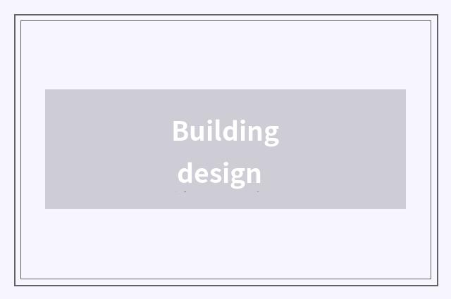 Building design
