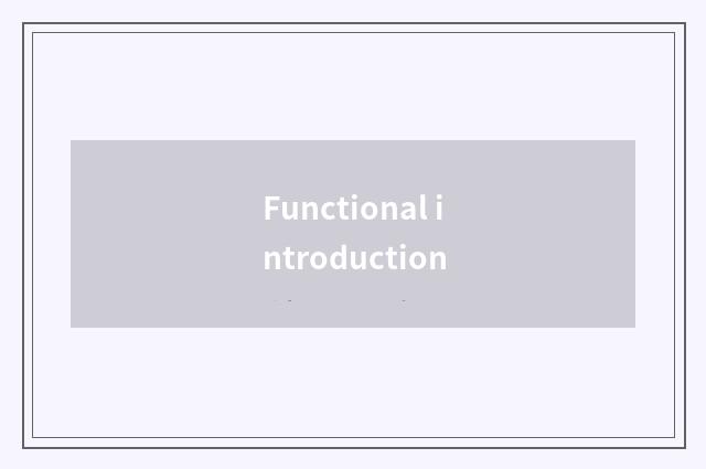 Functional introduction