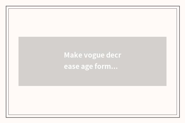 Make vogue decrease age formative is crucial