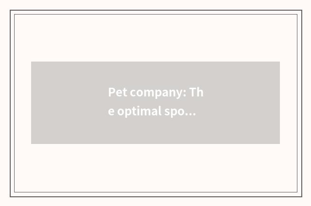 Pet company: The optimal spouse that your pet lives