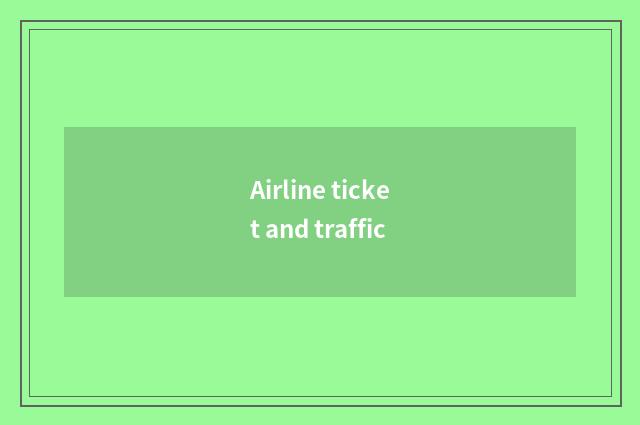Airline ticket and traffic