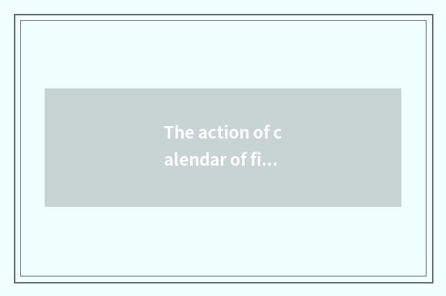 The action of calendar of finance and economics