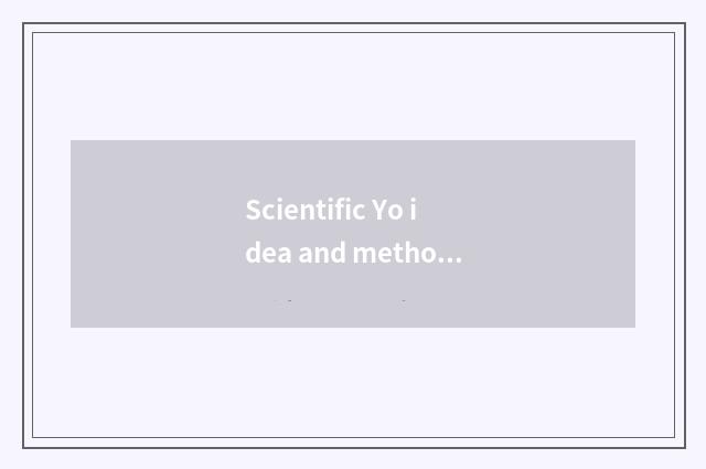 Scientific Yo idea and method