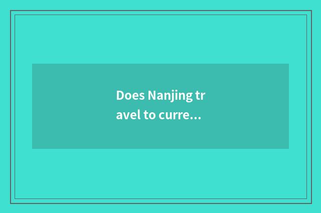Does Nanjing travel to current state strategy?