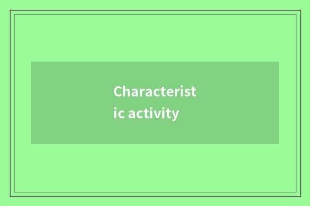 Characteristic activity