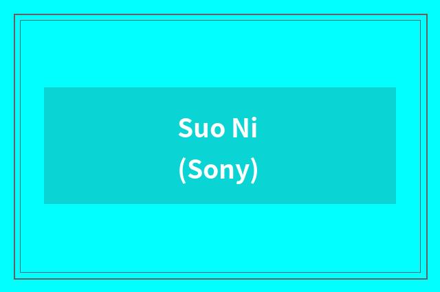 Suo Ni (Sony)
