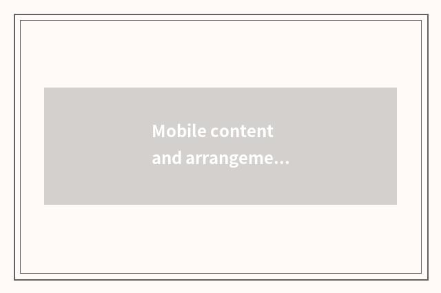Mobile content and arrangement