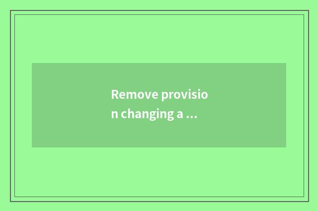 Remove provision changing a label
