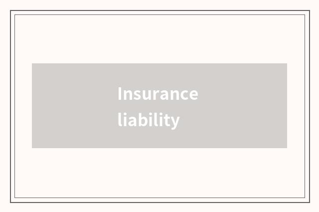 Insurance liability