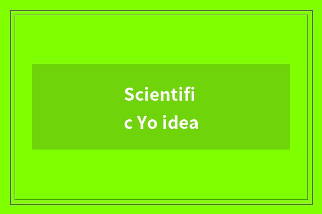 Scientific Yo idea