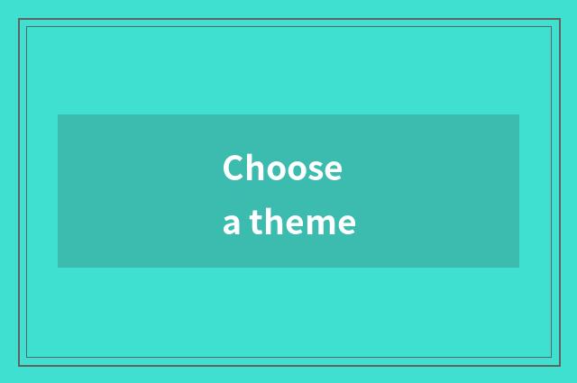 Choose a theme