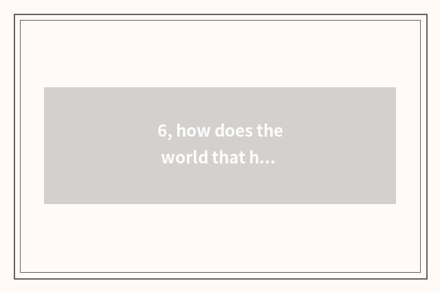 6, how does the world that hold card in the palm find the company that hold card