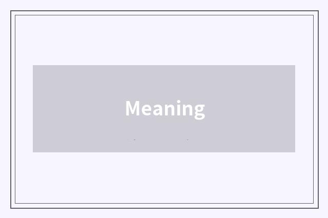 Meaning