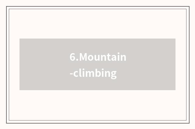 6.Mountain-climbing