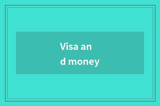 Visa and money