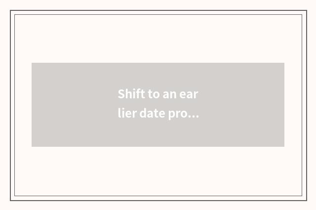 Shift to an earlier date program and choice destination: Itinerary more good
