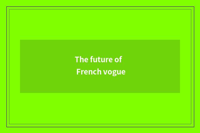 The future of French vogue