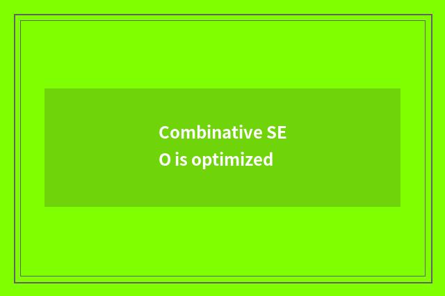 Combinative SEO is optimized