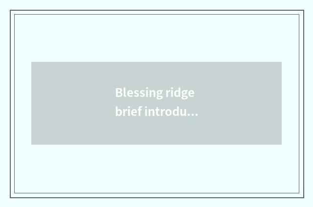 Blessing ridge brief introduction